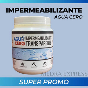 AGUA CERO PRO™ - SELLADOR IMPERMEABILIZANTE TRANSPARENTE